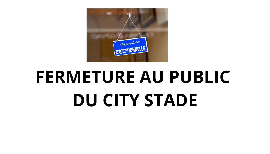 Fermeture du City parc