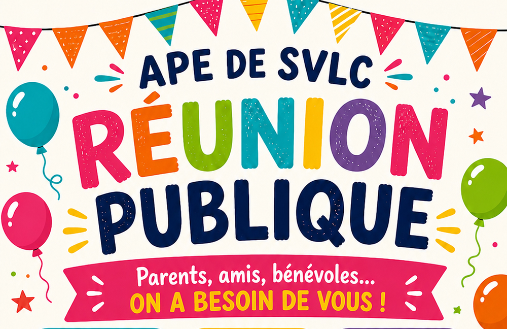 🎉🎈 RÉUNION PUBLIQUE – APE DE SVLC 🎈🎉